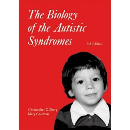 The Biology of the Autistic Syndromes - Clinics in Developmental Medicine
