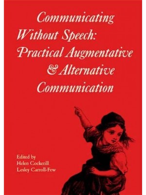 Communicating Without Speech Practical Augmentative & Alternative Communication - Clinics in Developmental Medicine