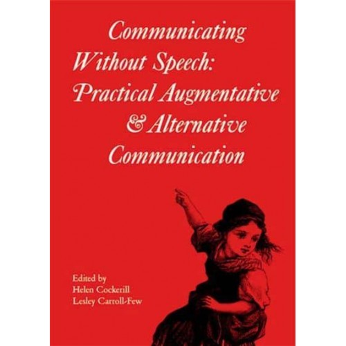 Communicating Without Speech Practical Augmentative & Alternative Communication - Clinics in Developmental Medicine