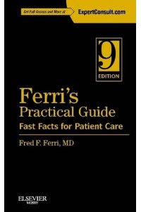 Ferri's Practical Guide Fast Facts for Patient Care - Practical Guide