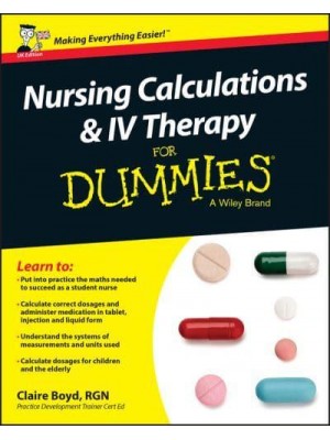 Nursing Calculations and IV Therapy for Dummies