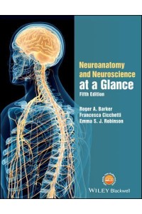 Neuroanatomy and Neuroscience at a Glance - At a Glance