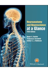 Neuroanatomy and Neuroscience at a Glance - At a Glance