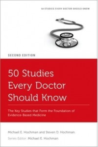 50 Studies Every Doctor Should Know The Key Studies That Form the Foundation of Evidence-Based Medicine - Fifty Studies Every Doctor Should Know