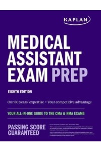 Medical Assistant Exam Prep Your All-In-One Guide to the CMA & Rma Exams - Kaplan Test Prep