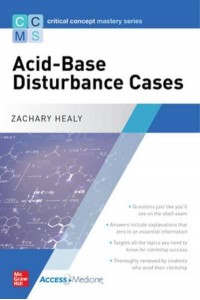 Acid-Base Disturbance Cases - Critical Concept Mastery Series