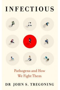 Infectious Pathogens and How We Fight Them