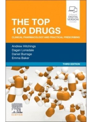 The Top 100 Drugs Clinical Pharmacology and Practical Prescribing