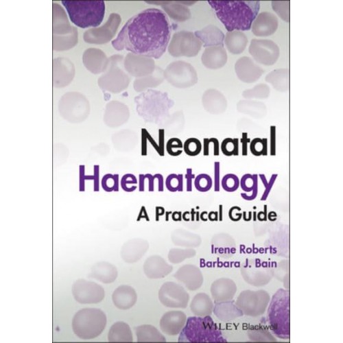 Neonatal Haematology A Practical Guide