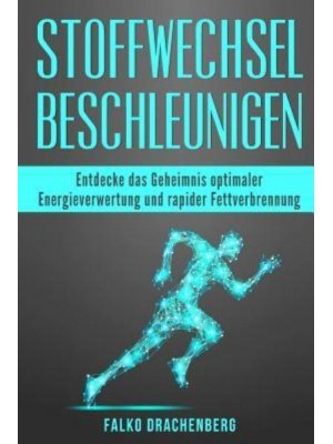 Stoffwechsel Beschleunigen Entdecke Das Geheimnis Optimaler Energieverwertung Und Rapider Fettverbrennung