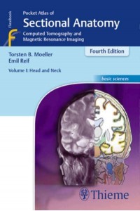 Pocket Atlas of Sectional Anatomy Volume I Head and Neck Computed Tomography and Magnetic Resonance Imaging