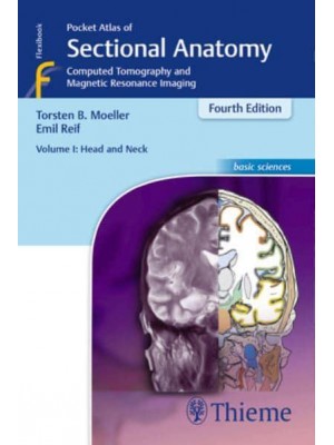Pocket Atlas of Sectional Anatomy Volume I Head and Neck Computed Tomography and Magnetic Resonance Imaging