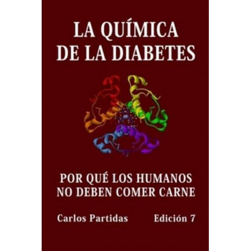 LA QUÍMICA DE LA DIABETES: POR QUÉ LOS HUMANOS NO DEBEN COMER CARNE