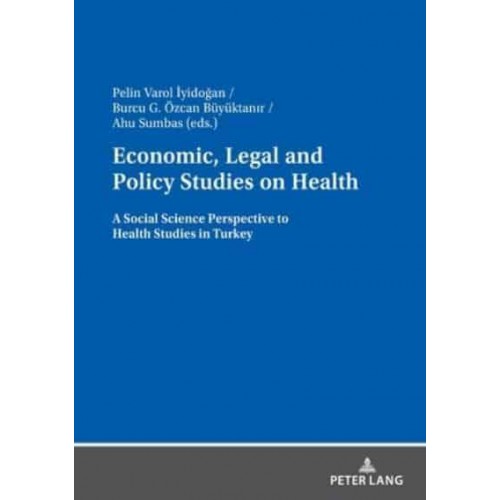 Economic, Legal and Policy Studies on Health; A Social Science Perspective to Health Studies in Turkey
