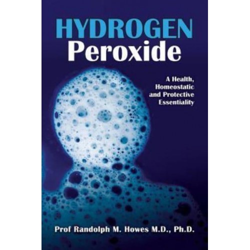 Hydrogen Peroxide A Health, Homeostatic and Protective Essentiality