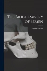 The Biochemistry of Semen