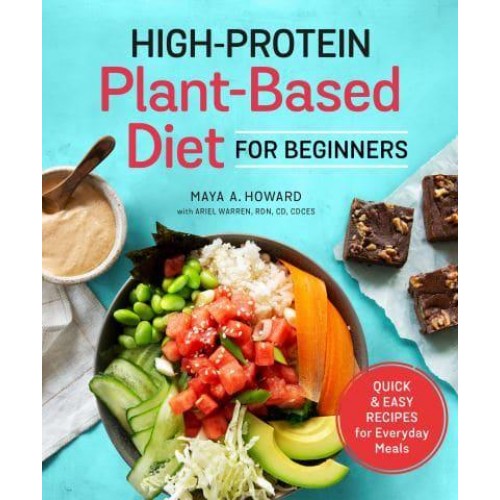 High-Protein Plant-Based Diet for Beginners Quick & Easy Recipes for Everyday Meals