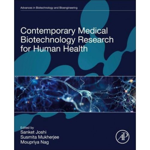 Contemporary Medical Biotechnology Research for Human Health - Advances in Biotechnology and Bioengineering