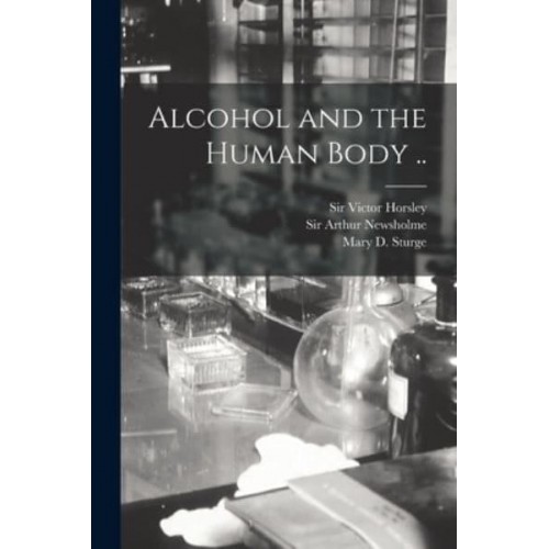 Alcohol and the Human Body ..