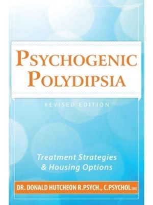 Psychogenic Polydipsia: Treatment Strategies and Housing Options