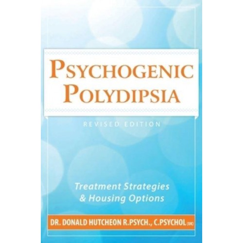 Psychogenic Polydipsia: Treatment Strategies and Housing Options