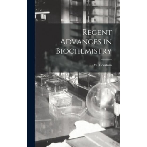 Recent Advances in Biochemistry