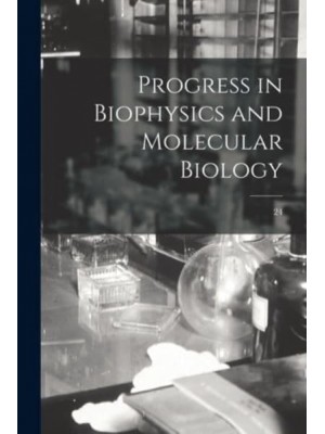 Progress in Biophysics and Molecular Biology; 24