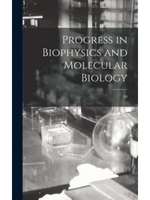 Progress in Biophysics and Molecular Biology; 30