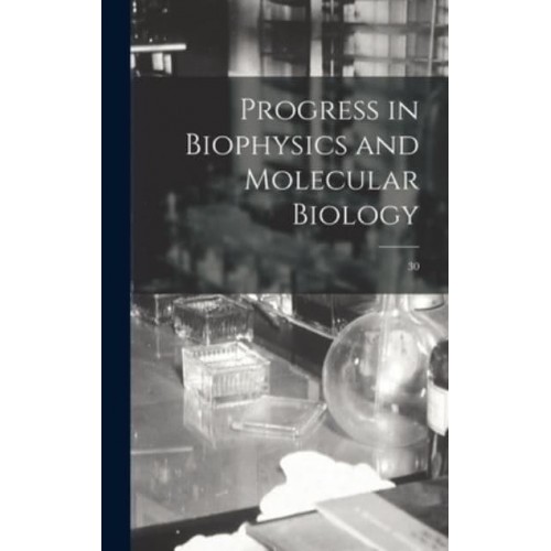 Progress in Biophysics and Molecular Biology; 30