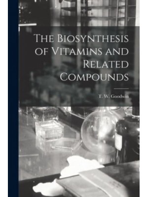The Biosynthesis of Vitamins and Related Compounds