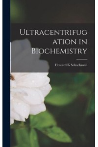 Ultracentrifugation in Biochemistry