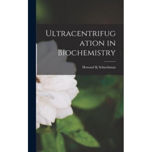 Ultracentrifugation in Biochemistry