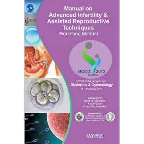 Manual on Advanced Infertility & Assisted Reproductive Techniques