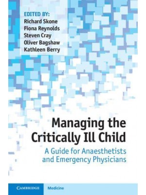 Managing the Critically Ill Child A Guide for Anaesthetists and Emergency Physicians