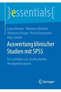 Auswertung klinischer Studien mit SPSS : Ein Leitfaden zur strukturierten Herangehensweise - Essentials