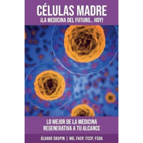 Celulas Madre La Medicina Del Futuro, Hoy