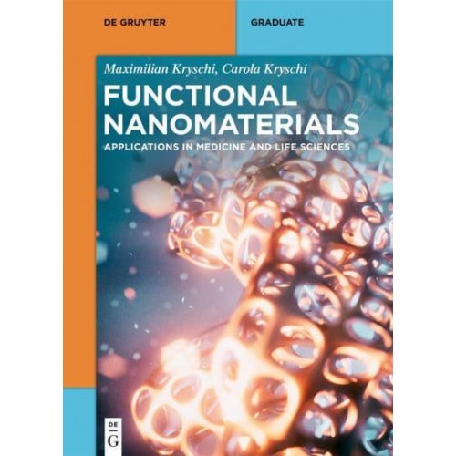Functional Nanomaterials Applications in Medicine and Life Sciences - De Gruyter Textbook