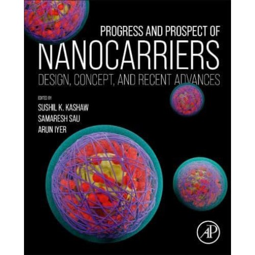 Progress and Prospect of Nanocarriers Design, Concept, and Recent Advances
