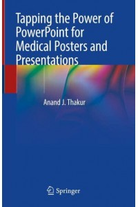 Tapping the Power of PowerPoint for Medical Posters and Presentations