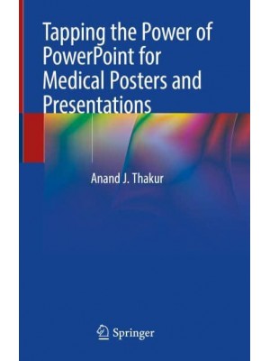 Tapping the Power of PowerPoint for Medical Posters and Presentations