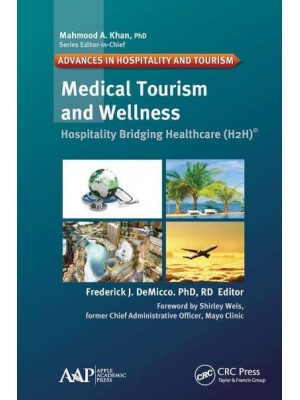 Medical Tourism and Wellness Hospitality Bridging Healthcare (H2H) - Advances in Hospitality and Tourism
