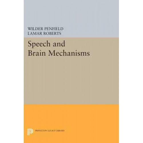 Speech and Brain Mechanisms - Princeton Legacy Library
