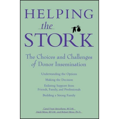 Helping the Stork The Choices and Challenges of Donor Insemination