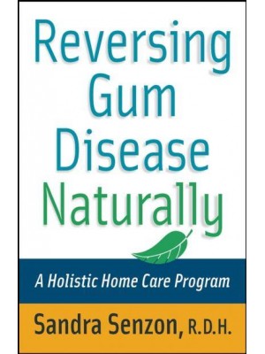 Reversing Gum Disease Naturally A Holistic Home Care Program