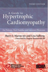 A Guide to Hypertrophic Cardiomyopathy For Patients,Their Families, and Interested Physicians