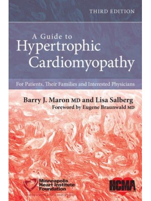 A Guide to Hypertrophic Cardiomyopathy For Patients,Their Families, and Interested Physicians