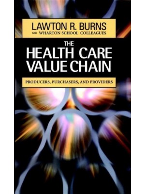 The Health Care Value Chain Producers, Purchasers and Providers
