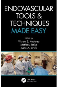 Endovascular Tools and Techniques Made Easy