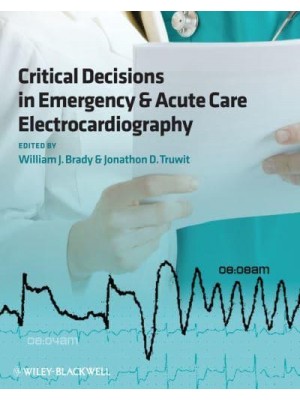 Critical Decisions in Emergency and Acute Care Electrocardiography