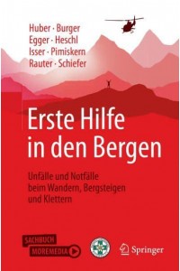 Erste Hilfe in Den Bergen Unfälle Und Notfälle Beim Wandern, Bergsteigen Und Klettern